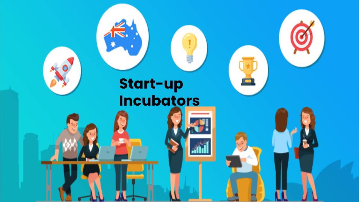 What are the Start-up Incubators? – Work, Concept, and More