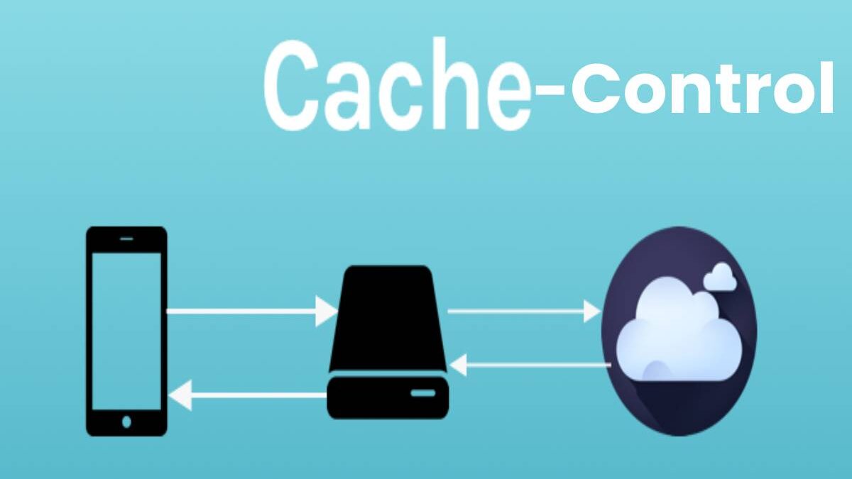 Cache-Control – Definition, Directives, Configuration, and More