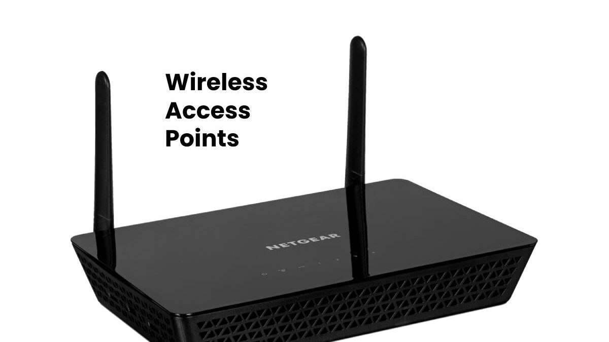 What is Wireless Access Points? – History, Advantages, and More