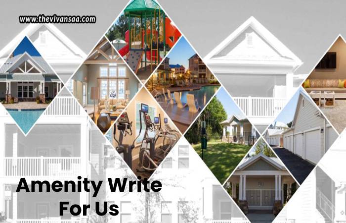 Amenity Write For Us