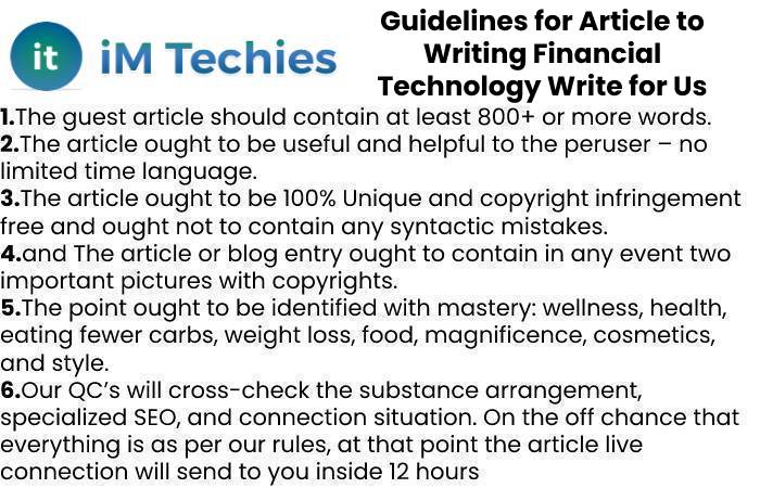 Guidelines for Article to Writing Financial Technology Write for Us