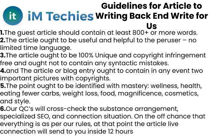 Guidelines for Article to Writing Back End Write for Us