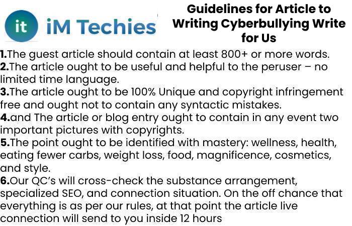 Guidelines for Article to Writing Cyberbullying Write for Us