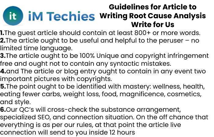 Guidelines for Article to Writing Root Cause Analysis Write for Us