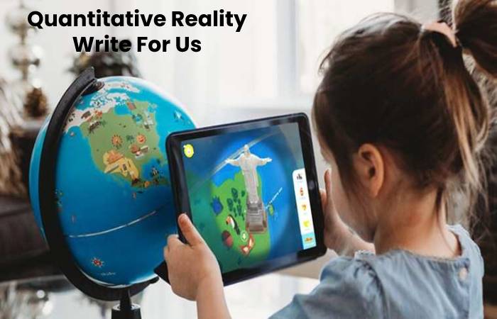 Quantitative Reality Write For Us, Contribute And Submit post