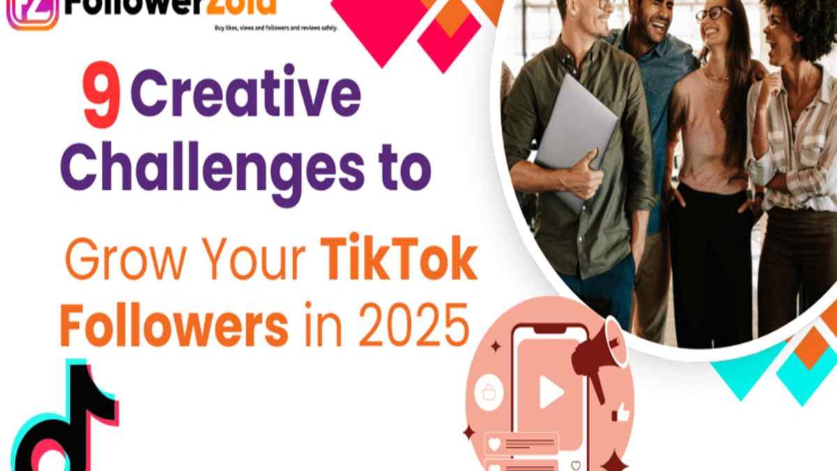 9 Creative Challenges to Grow Your TikTok Followers in 2025